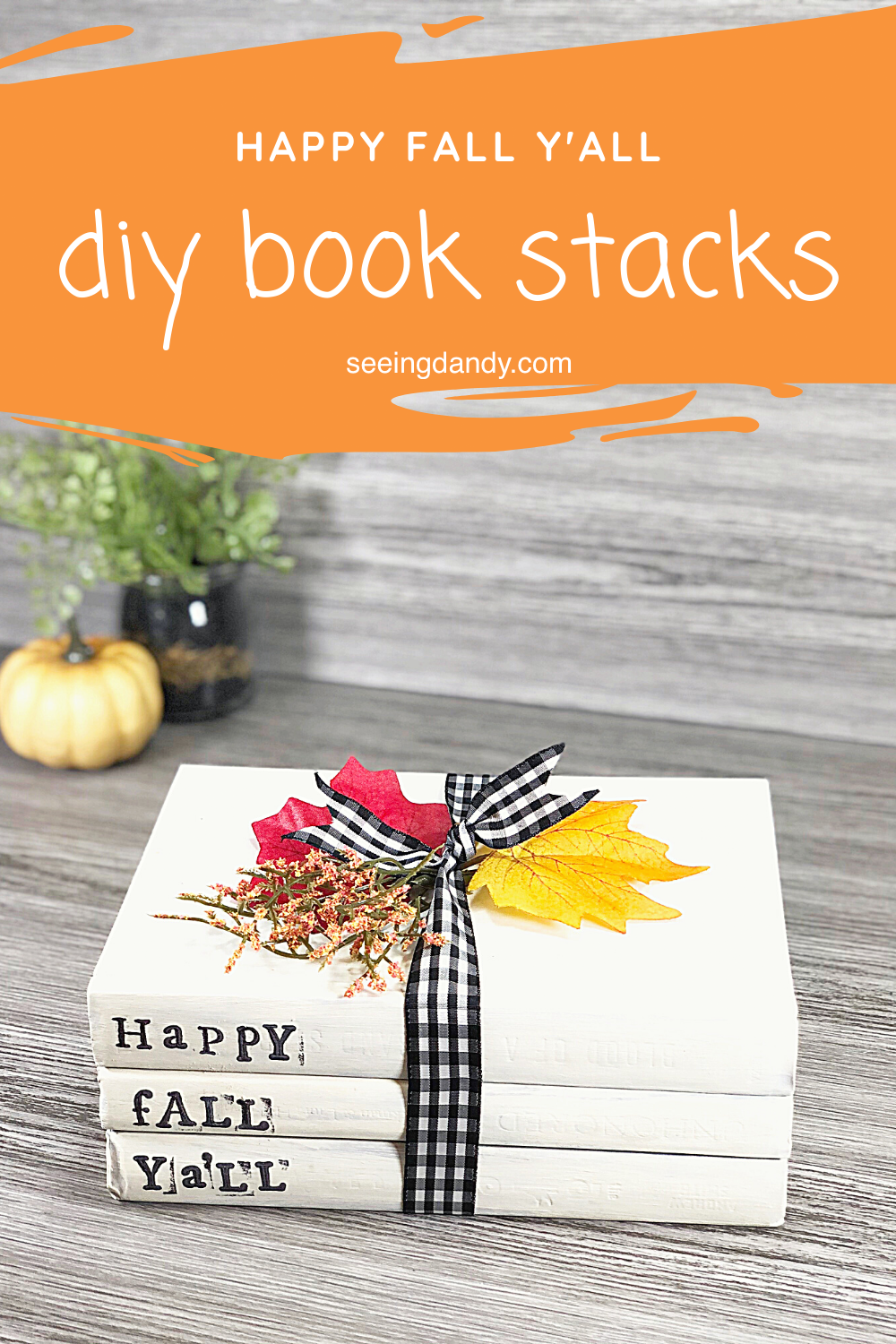 easy diy stamped book stacks, fall decor, fall decorating, happy fall yall, fall leaves, yellow pumpkin, farmhouse style