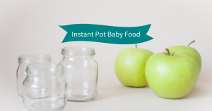 instant pot baby food, easy recipes, recipes for babies, green apples, granny smith apples, empty glass baby food jars, instant pot recipes