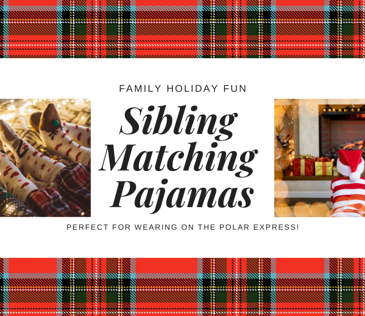 sibling matching pajamas for the polar express train ride